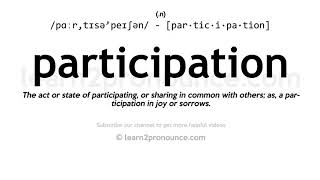 Pronunciation of Participation  Definition of Participation [upl. by Lerred881]