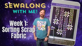 Showering Stars Sewalong Week 1 Sorting Scrap Fabric [upl. by Irej]