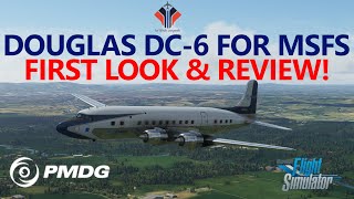 PMDG DC6 for MSFS  First Look amp Review  New Aircraft Addon Douglas DC6 Cloudmaster [upl. by Astred]