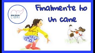 Finalmente ho un cane AUDIOLIBRO  Libri e storie per bambini [upl. by Ettenil]