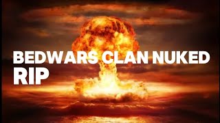 Our Max Bedwars Clan was nuked [upl. by Alimak]