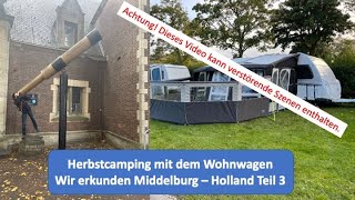 Herbstcamping mit dem Wohnwagen wir erkunden Middelburg  Holland Teil 3  Jackery Explorer 500 [upl. by Ondrea]