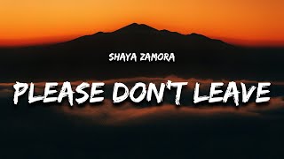 Shaya Zamora  Please Dont Leave Lyrics quothold my handquot [upl. by Socrates]