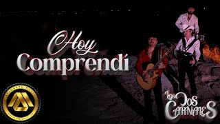 Los Dos Carnales  Hoy Comprendí Video Oficial [upl. by Forrester]