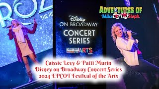 Caissie Levy amp Patti Murin  Disney on Broadway Concert Series  2024 EPCOT Festival of the Arts [upl. by Lianne]