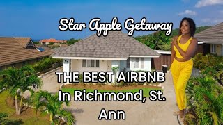 Star Apple Getaway The Most Amazing AIRBNB in Richmond Estates St Ann Jamaica [upl. by Mccarty]