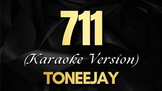 711  Karaoke with Lyrics  TONEEJAY [upl. by Yrret]