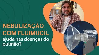 Nebulização com fluimucil acetilcisteina vai ajuda nos problemas respiratórios [upl. by Melisandra]