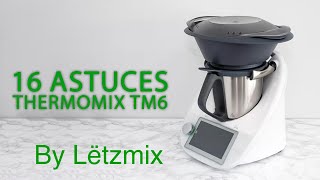 16 Astuces Thermomix TM6 [upl. by Leemaj]