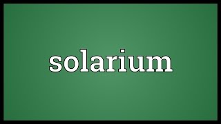 Solarium Meaning [upl. by Aro849]