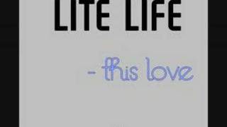 LITE LIFE  THIS LOVE [upl. by Nas56]