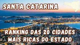 As 20 cidades mais ricas de SANTA CATARINA [upl. by Garik]