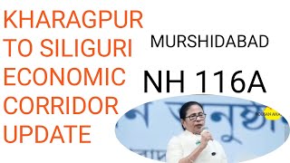 KHARAGPUR TO SILIGURI ECONOMIC CORRIDOR UPDATE NH116A [upl. by Jenn80]