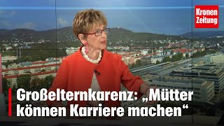 Großelternkarenz „Mütter können Karriere machen“  kronetv NEWS [upl. by Dyna]