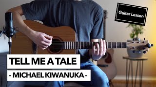 Tell Me a Tale  Michael Kiwanuka  Guitar Lesson [upl. by Kaylil]