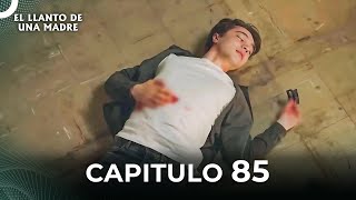 El Llanto De Una Madre  Capitulo 85 Completo [upl. by Boys]