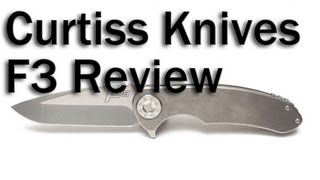 Curtiss Knives F3 Review [upl. by Nangem]