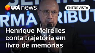 Henrique Meirelles conta trajetória e bastidores da política em livro de memórias [upl. by Mloclam]