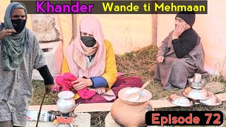 Khander  Wande ti Mehmaan  Part 72  Kashmiri Drama [upl. by Woodhouse]