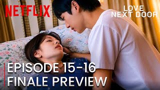 Love Next Door  Episode 1516 Finale PreRelease amp Spoilers  Jung HaeIn  Jung SoMin  ENG SUB [upl. by Ylrebmi]