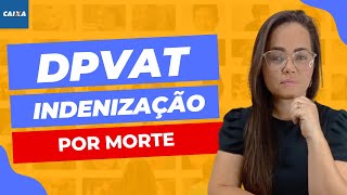 Seguro Dpvat  Indenização POR MORTE [upl. by Jenifer557]