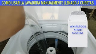 Como usar la lavadora whirlpool xpert system manualmente a cubetas [upl. by Marela]