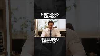 PIERCING NO MAMILO PODE CAUSAR INFECCAO NO PÓS OPERATÓRIO [upl. by Udenihc]