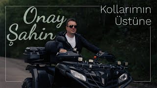 Onay Şahin  Kollarımın Üstüne [upl. by Corkhill]