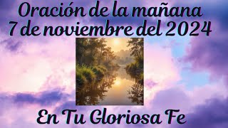 Oración de la mañana 7 de noviembre del 2024 amor love god amor corazon peace bible fe [upl. by Eitsirk]