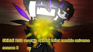 Skibidi RGB react to Skibidi toilet zombie universe season 8skibiditoilet skibidimultiverse [upl. by Yetsirhc]