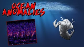 3 Terrifying Ocean Anomalies [upl. by Foskett]