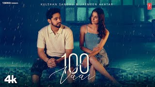 100 VAAR OFFICIAL VIDEO  KULSHAN SANDHU JASMEEN AKHTAR  Latest Punjabi Songs 2024 [upl. by Beacham]