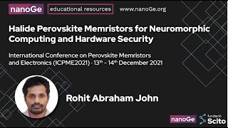 Halide Perovskite Memristors for Neuromorphic Computing and Hardware Security  Rohit Abraham John [upl. by Eiramllij643]