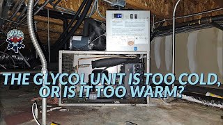 THE GLYCOL UNIT IS TOO COLD OR IS IT TOO WARM [upl. by Adiuqal]