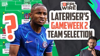 Top 200x3 Laterisers Gameweek 2 Team Selection  The FPL Wire  Fantasy Premier League Tips 202425 [upl. by Jaella]