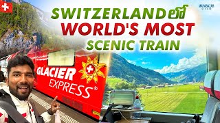 Worlds Most Scenic Train Ride  Glacier Express Switzerland🇨🇭 Telugu Traveller [upl. by Mackenzie]