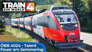 Waldbrand an der Semmeringbahn  TRAIN SIM WORLD 4  Bombardier Talent – ÖBB 4024  Semmering TSW4 [upl. by Congdon]