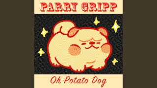 Oh Potato Dog [upl. by Retse]