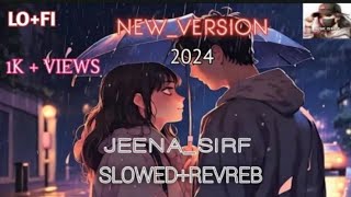 JeenasirfMereliyenew version  2024 cover song old song new version lofi version [upl. by Okajima]