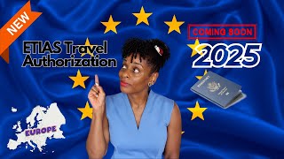 ETIAS The NEW Travel Authorization You Need for Europe in 2025 [upl. by Eerazed]