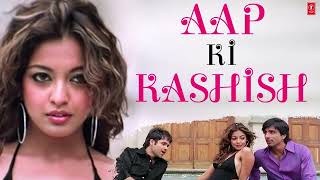 Aap Ki Kashish Full Song  Aashiq Banaya Aapne  Emraan Hashmi Tanushree Dutta [upl. by Neelloc]