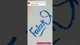 Falak✨calligraphy handwriting letteringart calligraphyart namecalligraphymagicalcalligraphy [upl. by Llekcir]