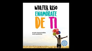 Enamórate de ti Audiolibro 🎧 de Walter Riso [upl. by Oraneg110]