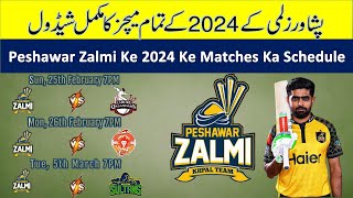 PSL 9  Peshawar Zalmi Full Schedule 2024  Peshawar Zalmi Fixtures 2024  Date Time amp Vanues  CS [upl. by Cassy788]