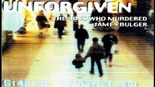 Unforgiven  The Boys who Murdered James Bulger full [upl. by Ariaek]