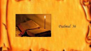 Psalmul 36 [upl. by Sharyl106]