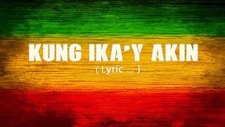 KUNG IKAY AKIN  REGGAE reggaemix [upl. by Eiramoj386]