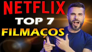 TOP 7 FILMES INCRÍVEIS NA NETFLIX  Filmaços [upl. by Shushan501]