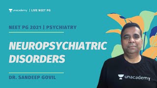 Neuropsychiatric Disorders  Psychiatry  Dr Sandeep Govil [upl. by Watts1]