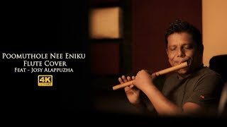 Poomuthole Nee Eniku Flute Cover  Josy Alappuzha  4K [upl. by Knox]